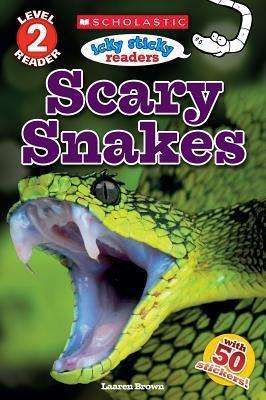 Icky Sticky Reader: Scary Snakes