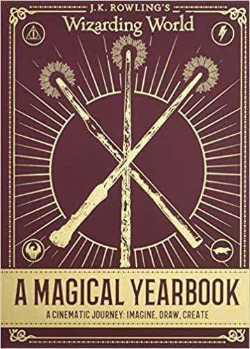 J.K. Rowling's Wizarding World - A Magical Yearbook
