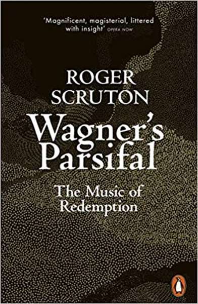 Wagner's Parsifal - The Music Of Redemption