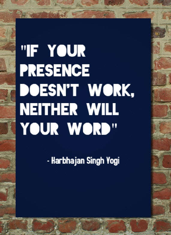 If your presence doesn't work, neither will your word - Poster