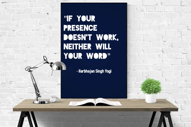 If your presence doesn't work, neither will your word - Poster