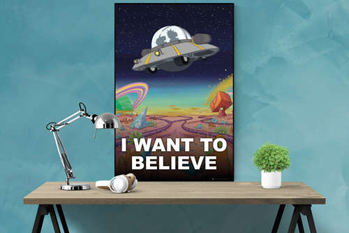 I want to Believe - Rick and Morty Poster
