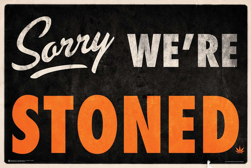 Sorry We're Stoned Poster