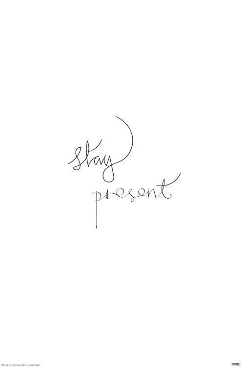 Stay Present - Typography Art  Poster
