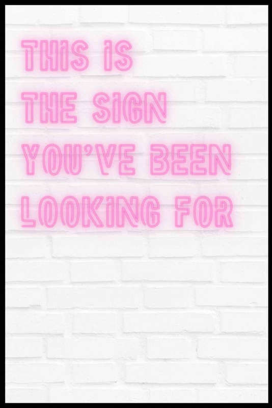 EgoAmo Original - This is the sign you have been looking for Poster