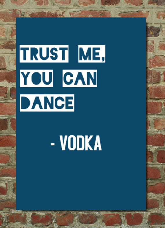 Trust me, you can dance - VODKA - Poster