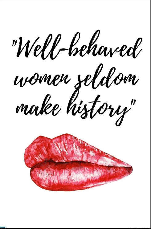 EgoAmo Original - "Well-behaved women seldom make history" Poster
