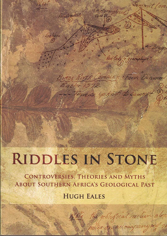 Riddles in Stone: Controversies, Theories and Myths about Southern Africa`s Geological Past