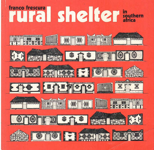 RURAL SHELTER IN SOUTHERN AFRICA by Franco Frescura
