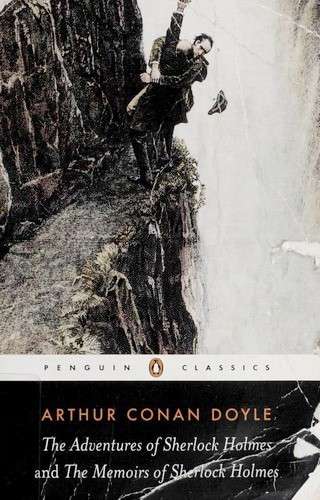 The Adventures of Sherlock Holmes and The Memoirs of Sherlock Holmes - Sir Arthur Conan Doyle