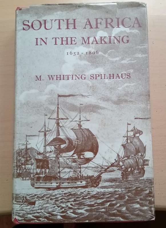 South Africa in the Making 1652-1806 Hardcover - 1966 by Whiting Spilhaus, M