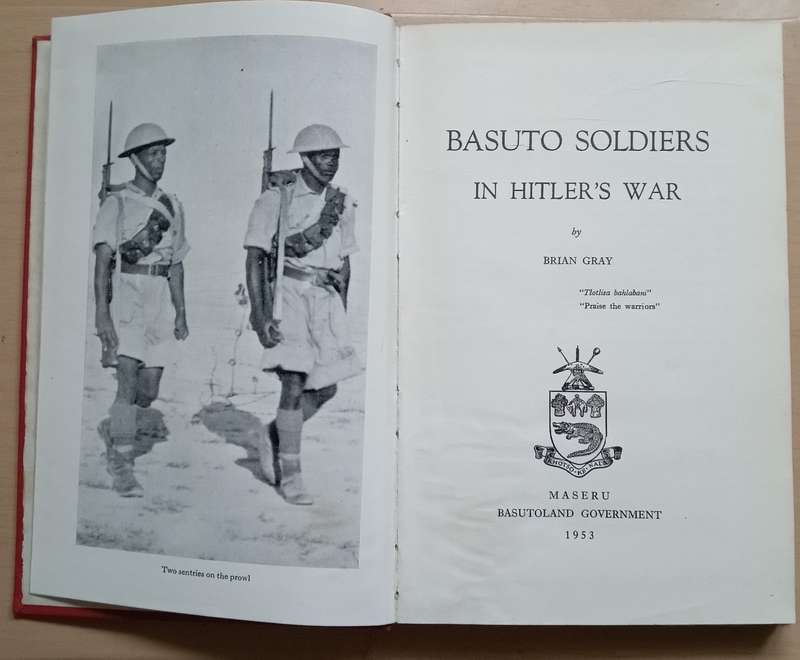 Basuto Soldiers in Hitler's War by Brian Gray 1953 First edition