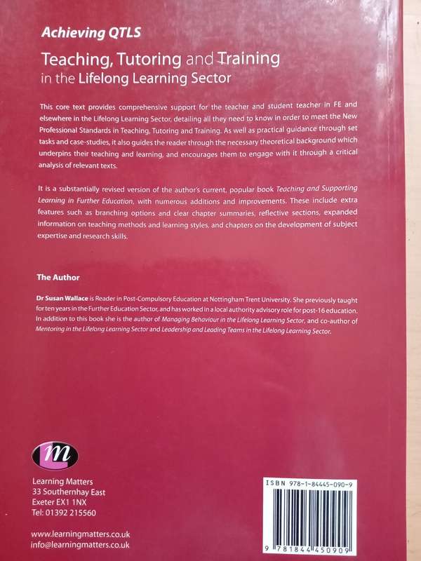 Teaching, Tutoring and Training in the Lifelong Learning Sector- Susan Wallace(3rd ed)