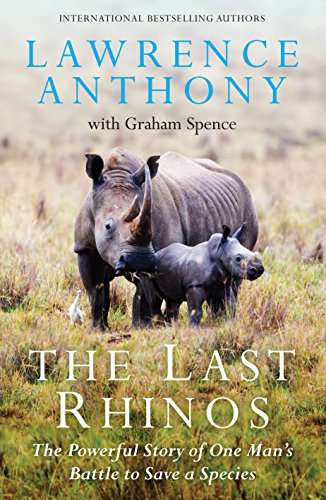 The Last Rhinos by Lawrence Anthony
