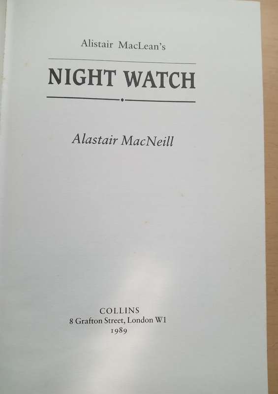 Alistair MacLean's Night Watch - Alastair MacNeill 1989 1st Edition 1st print