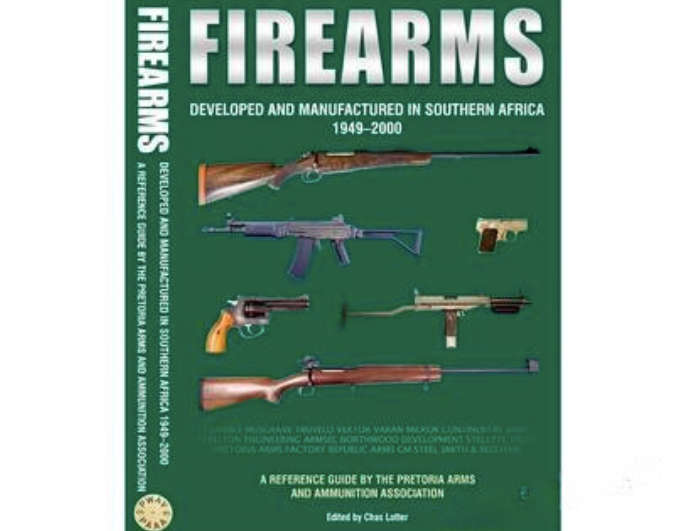 Book: Firearms Developed & Manufactured in Southern Africa 1st Impression