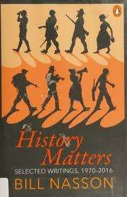 History Matters: Selected Writings, 1970-2016 - Bill Nasson ( South African Interest)