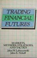 Trading Financial Futures : Markets, Methods, Strategies, and Tactics