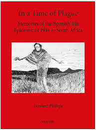 In a Time of Plague: Memories of the 'Spanish Flu" in 1918 in South Africa