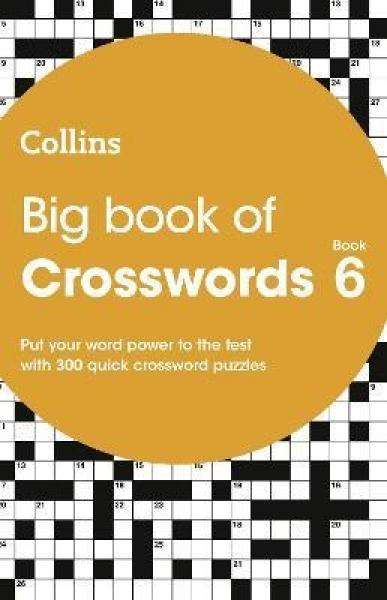 Big Book of Crosswords 6 : 300 Quick Crossword Puzzles