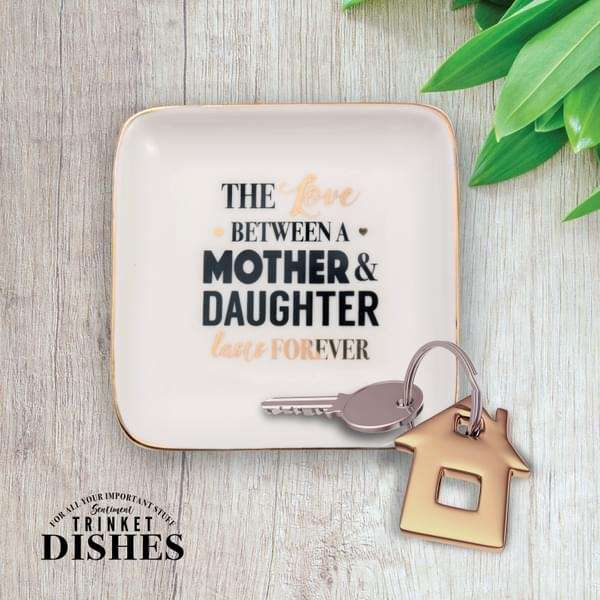H&H Sentiments Trinket Dish - The Love Between a Mother & Daughter
