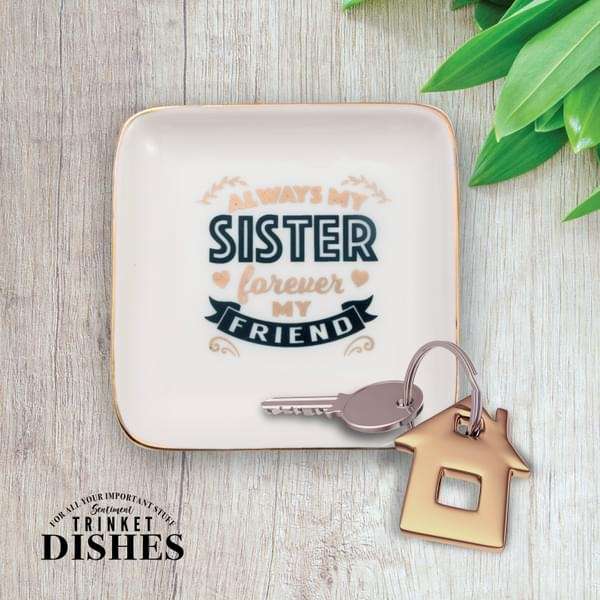 H&H Sentiments Trinket Dish - Always My Sister