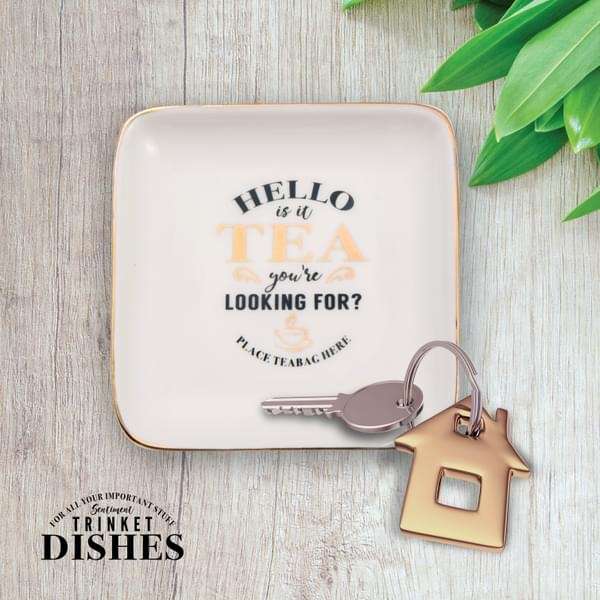 H&H Sentiments Trinket Dish - Hello, Is It Tea You're Looking For?