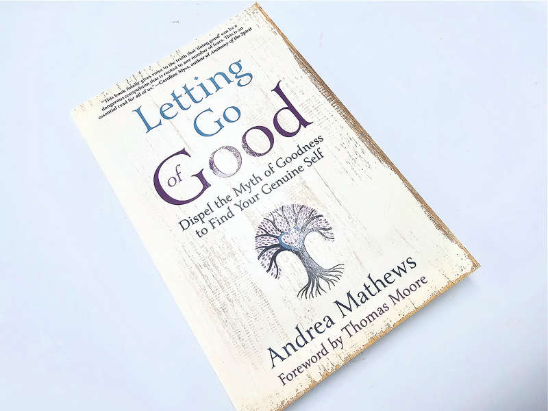 Letting Go of Good (Andrea Mathews)