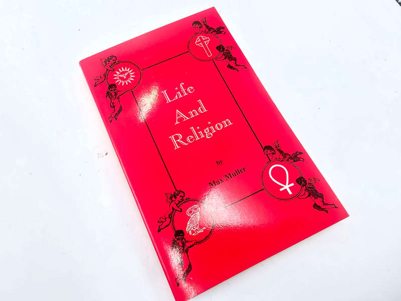Life &amp; Religion (Max Muller)