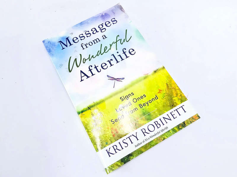 Messages From A Wonderful Afterlife (Kristy Robinett)