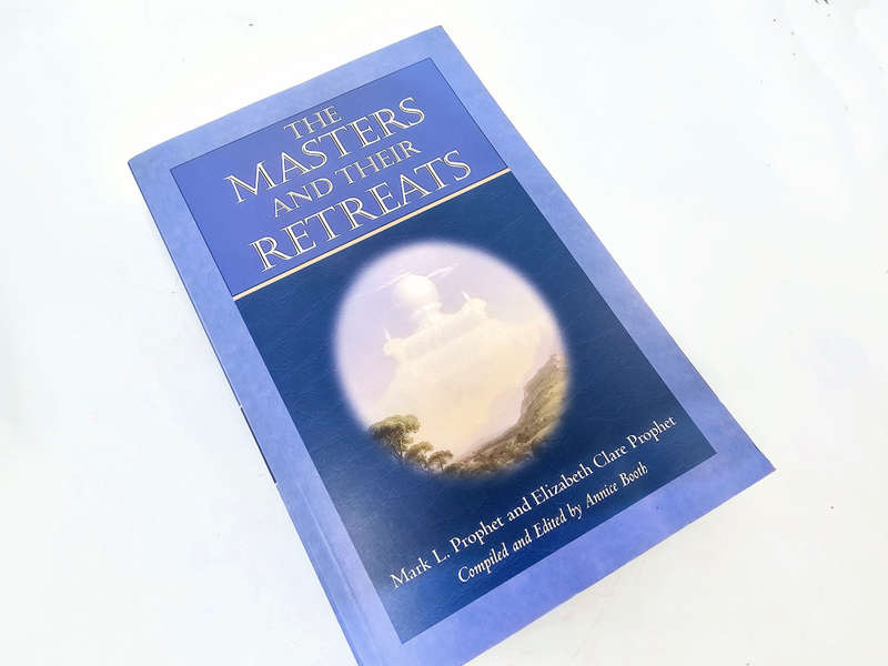 The Masters and their Retreats (Mark L. Prophet)