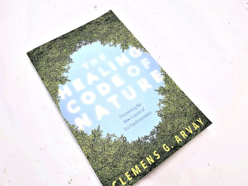 The healing Code of Nature (Clemens G. Arvay)