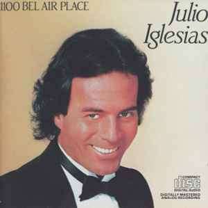Julio Iglesias - 1100 Bel Air Place (CD, Album, RE, Pit)