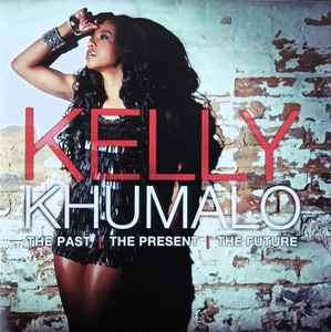 Kelly Khumalo - The Past, The Present, The Future (CD, Album)