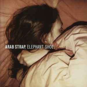 Arab Strap - Elephant Shoe (CD, Album)