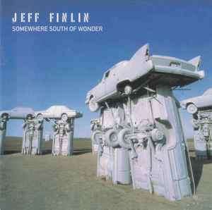 Jeff Finlin - Somewhere South Of Wonder (CD, Album)