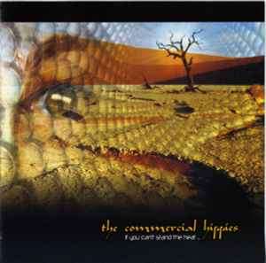 The Commercial Hippies - If You Can't Stand The Heat... (CD, Album)