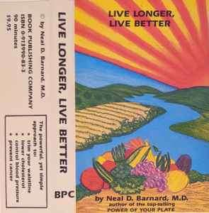 Neal Barnard - Live Longer, Live Better (Cass)