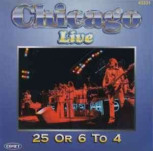 Chicago (2) - Live - 25 Or 6 To 4 (CD, Album, RE, Unofficial)