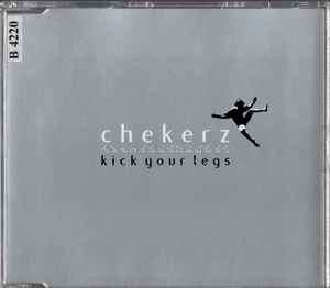 Chekerz - Kick Your Legs (CD, Single)