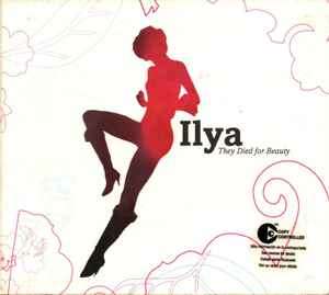 Ilya - They Died For Beauty (CD, Album, Copy Prot., Dig)