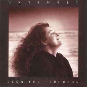 Jennifer Ferguson - Untimely (CD, Album, RE)