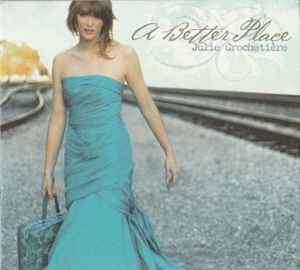 Julie Crochetiere - A Better Place (CD, Album, Dig)