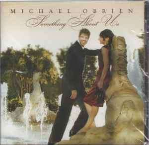 Michael O'Brien (3) - Something About Us (CD, Album)