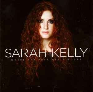 Sarah Kelly - Where The Past Meets Today (CD, Album, Promo)
