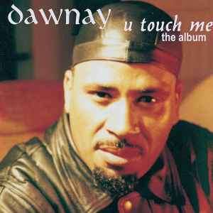 Dawnay - U Touch Me (CD, Album)