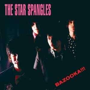 The Star Spangles - Bazooka!!! (CD, Album, Enh)