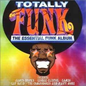 Various - Totally Funk / The Essential Funk Album (CD, Comp)