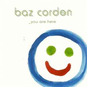 Baz Corden - _You Are Here (CD, Album)