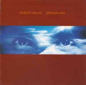 Robert Miles - Dreamland (CD, Album, Mixed)